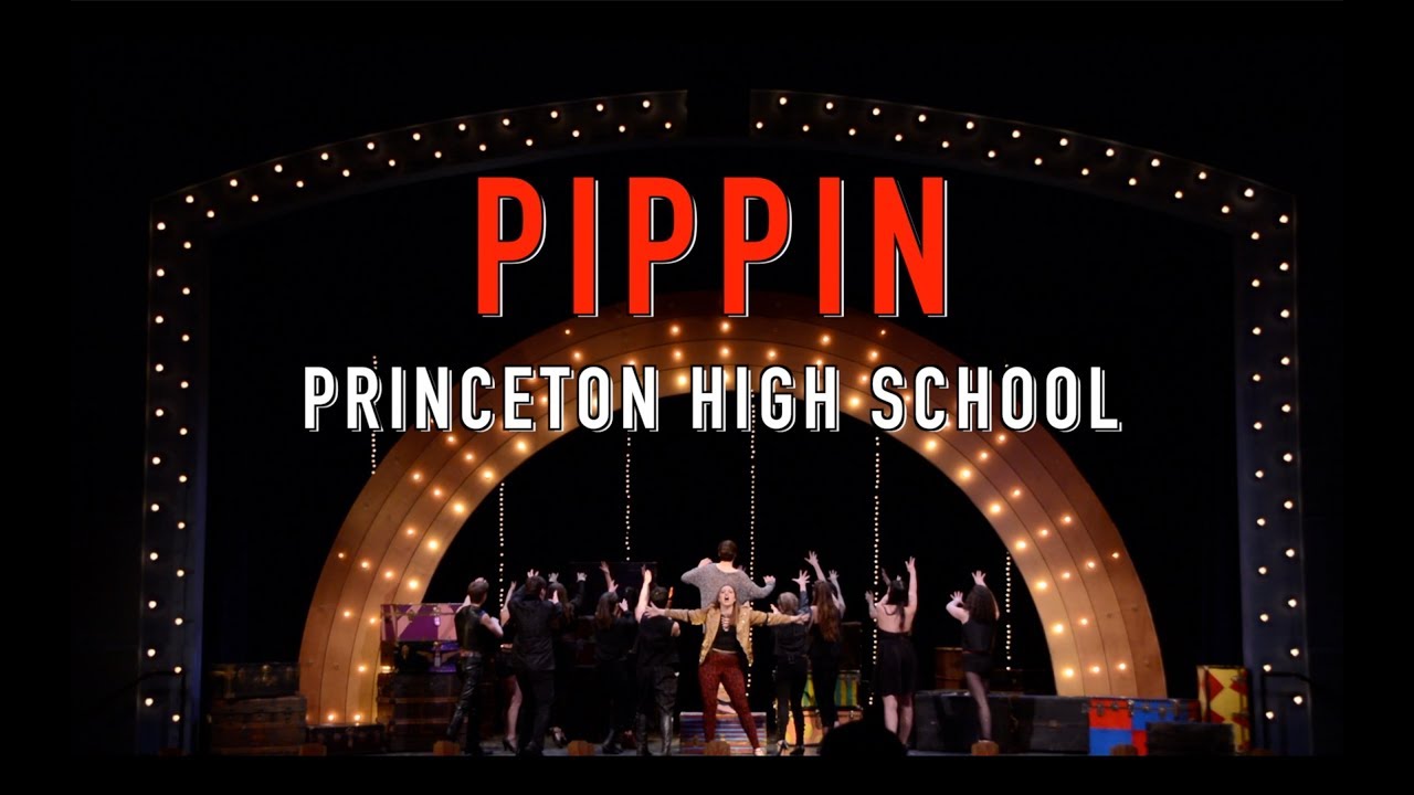 PIPPIN - Princeton High School Spring Musical 2018